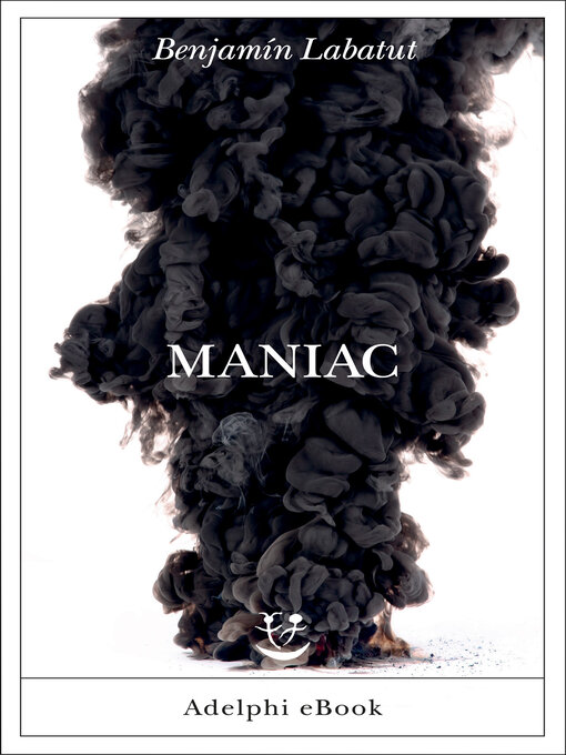 Title details for Maniac by Benjamín Labatut - Available